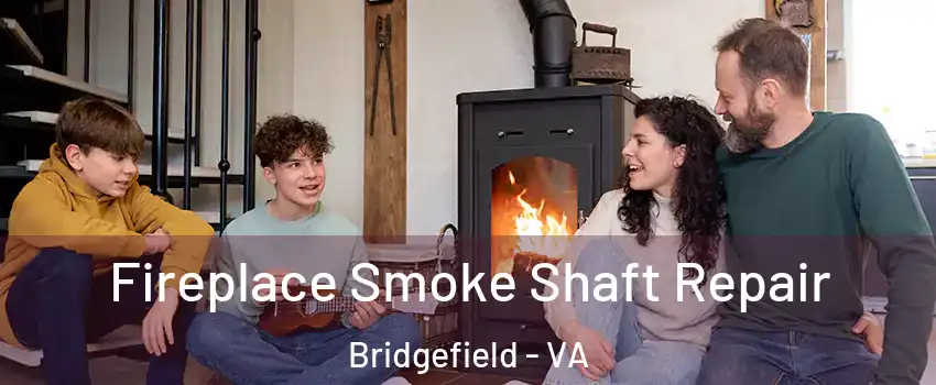 Fireplace Smoke Shaft Repair Bridgefield - VA