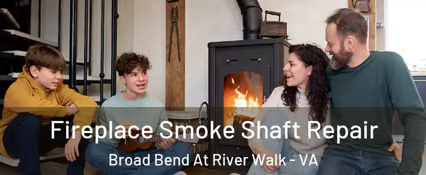 Fireplace Smoke Shaft Repair Broad Bend At River Walk - VA