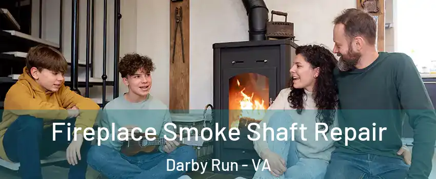 Fireplace Smoke Shaft Repair Darby Run - VA