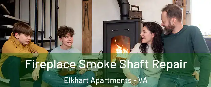 Fireplace Smoke Shaft Repair Elkhart Apartments - VA