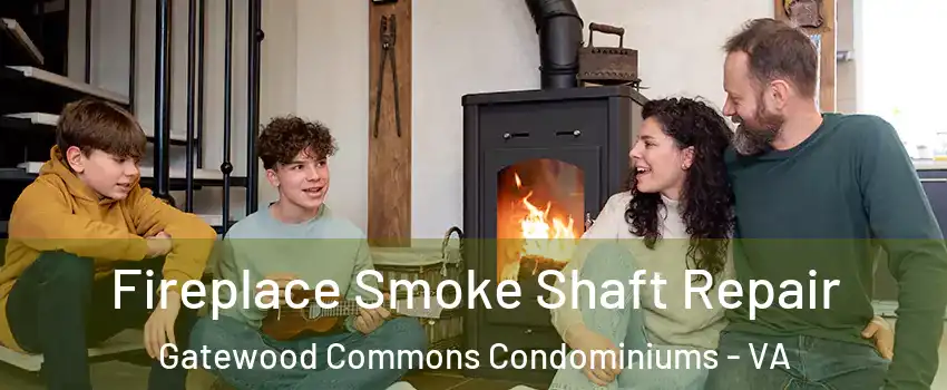 Fireplace Smoke Shaft Repair Gatewood Commons Condominiums - VA