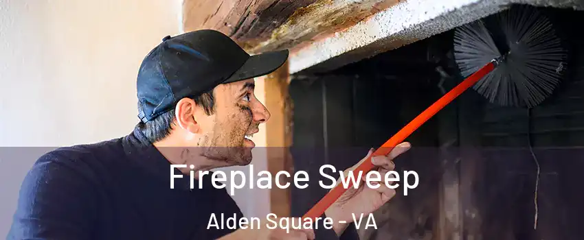 Fireplace Sweep Alden Square - VA