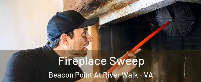 Fireplace Sweep Beacon Point At River Walk - VA