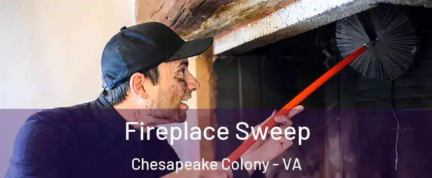 Fireplace Sweep Chesapeake Colony - VA