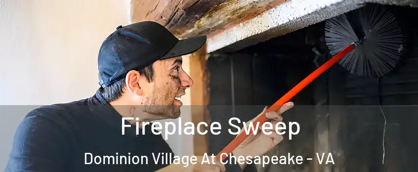 Fireplace Sweep Dominion Village At Chesapeake - VA