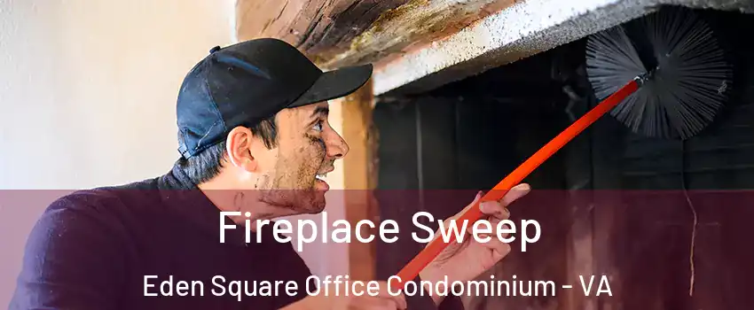 Fireplace Sweep Eden Square Office Condominium - VA