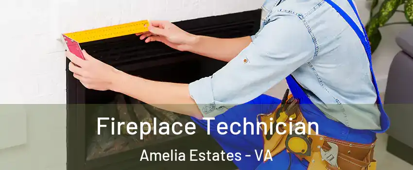 Fireplace Technician Amelia Estates - VA