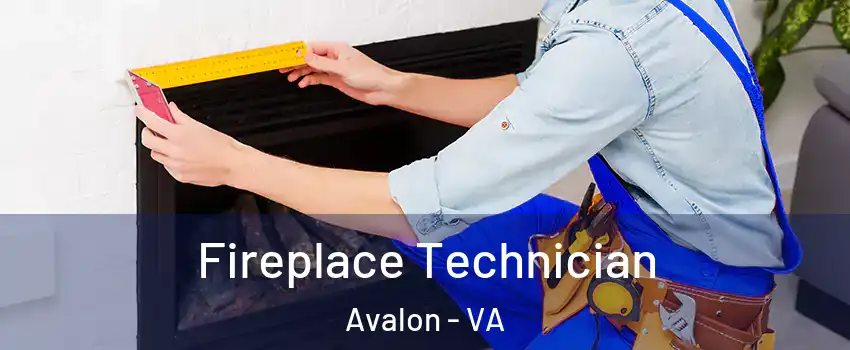 Fireplace Technician Avalon - VA