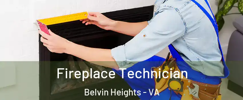 Fireplace Technician Belvin Heights - VA