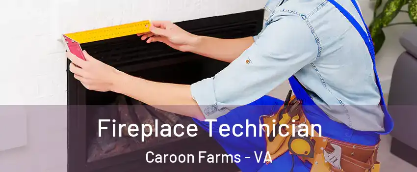 Fireplace Technician Caroon Farms - VA
