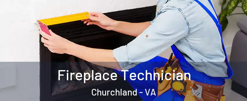 Fireplace Technician Churchland - VA