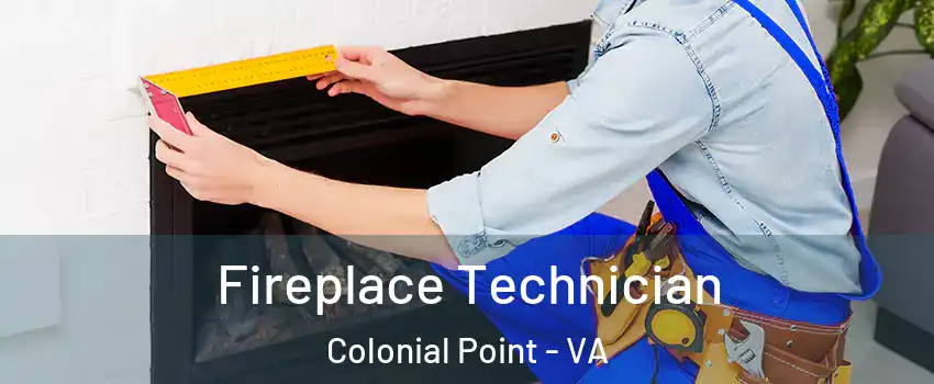 Fireplace Technician Colonial Point - VA