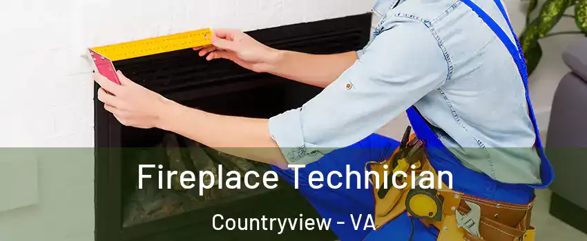 Fireplace Technician Countryview - VA