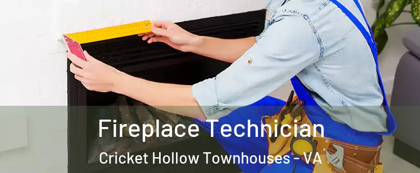 Fireplace Technician Cricket Hollow Townhouses - VA