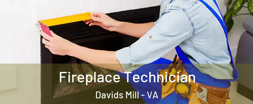 Fireplace Technician Davids Mill - VA