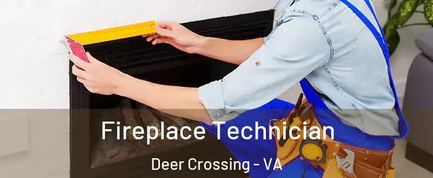 Fireplace Technician Deer Crossing - VA