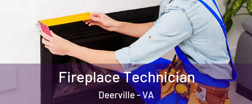Fireplace Technician Deerville - VA