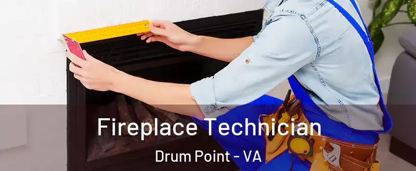 Fireplace Technician Drum Point - VA