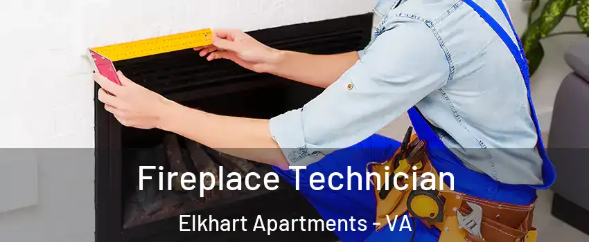 Fireplace Technician Elkhart Apartments - VA