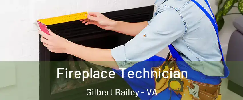 Fireplace Technician Gilbert Bailey - VA