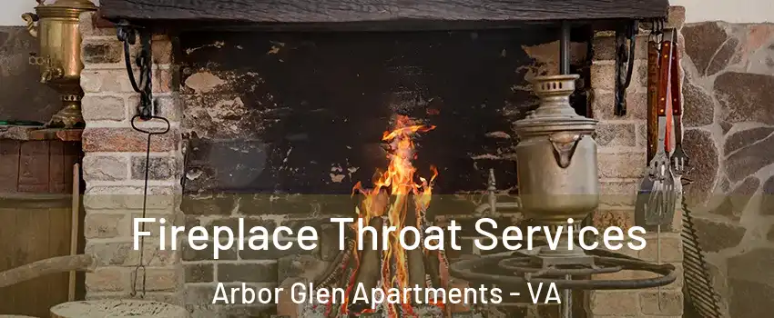 Fireplace Throat Services Arbor Glen Apartments - VA