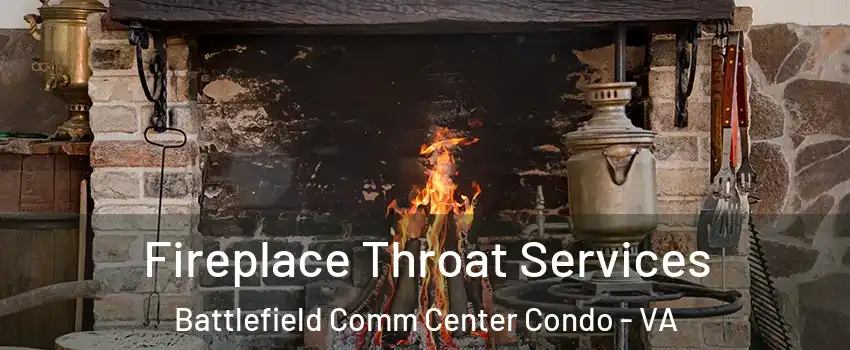 Fireplace Throat Services Battlefield Comm Center Condo - VA
