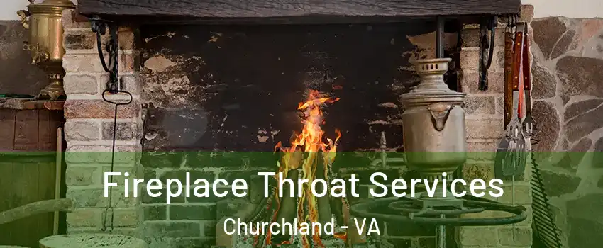 Fireplace Throat Services Churchland - VA
