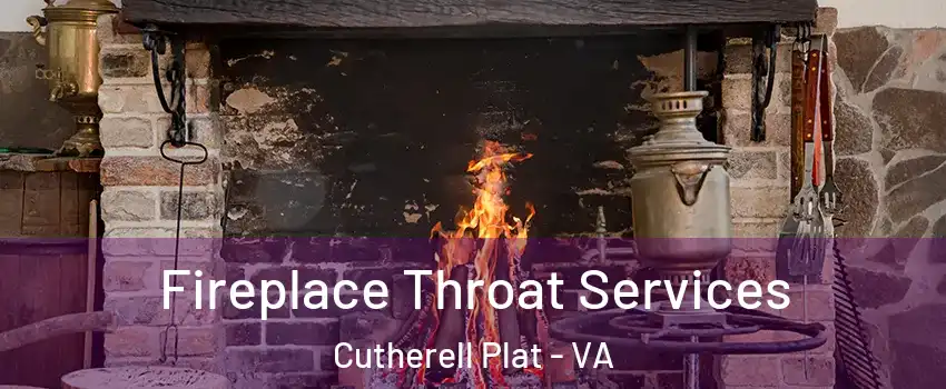 Fireplace Throat Services Cutherell Plat - VA