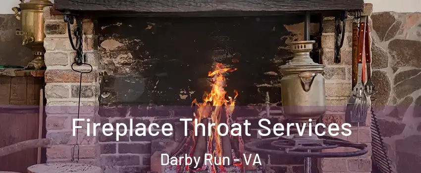 Fireplace Throat Services Darby Run - VA
