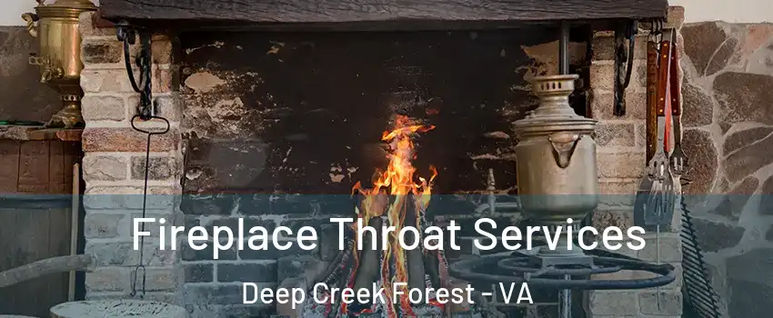 Fireplace Throat Services Deep Creek Forest - VA