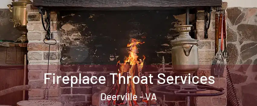 Fireplace Throat Services Deerville - VA
