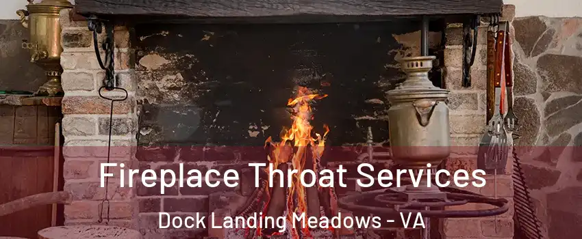 Fireplace Throat Services Dock Landing Meadows - VA