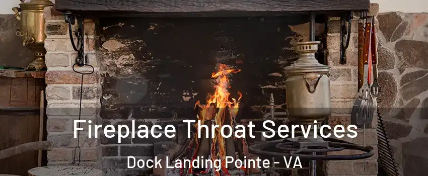 Fireplace Throat Services Dock Landing Pointe - VA