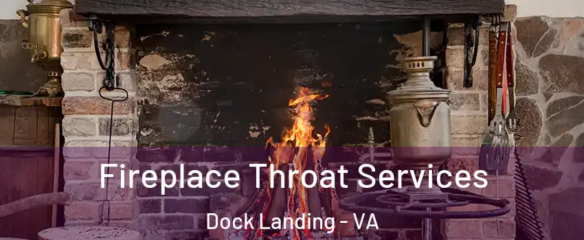 Fireplace Throat Services Dock Landing - VA