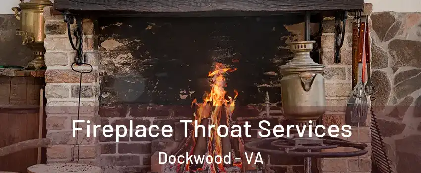 Fireplace Throat Services Dockwood - VA