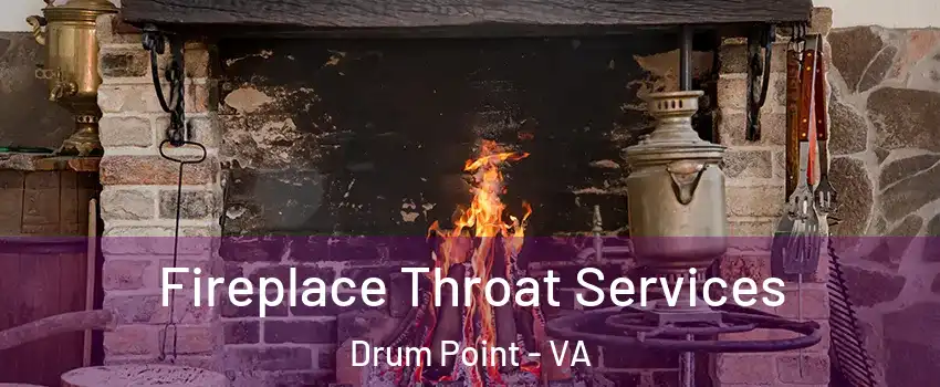 Fireplace Throat Services Drum Point - VA