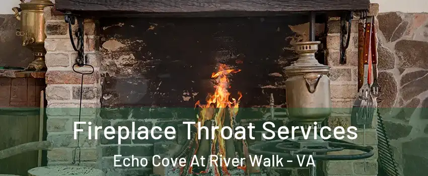 Fireplace Throat Services Echo Cove At River Walk - VA
