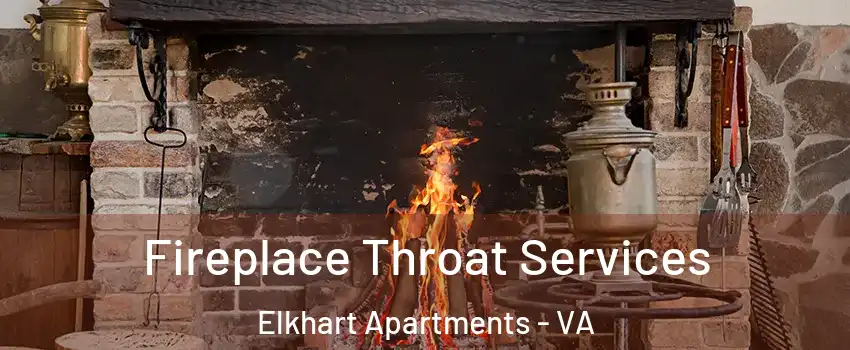 Fireplace Throat Services Elkhart Apartments - VA
