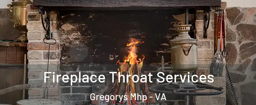 Fireplace Throat Services Gregorys Mhp - VA