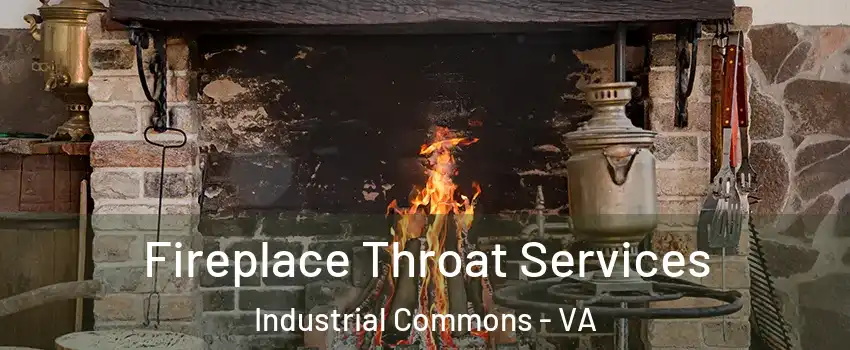 Fireplace Throat Services Industrial Commons - VA