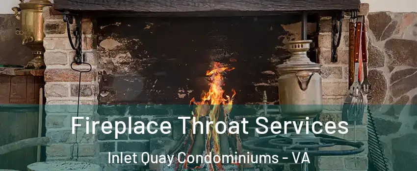 Fireplace Throat Services Inlet Quay Condominiums - VA