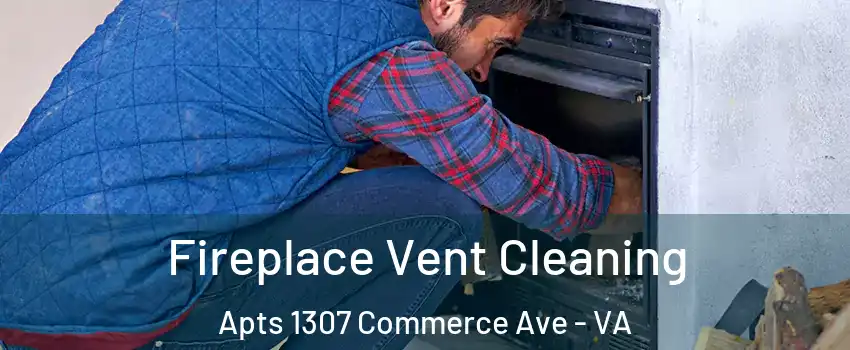 Fireplace Vent Cleaning Apts 1307 Commerce Ave - VA