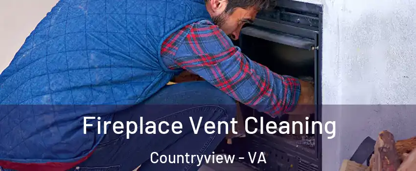 Fireplace Vent Cleaning Countryview - VA