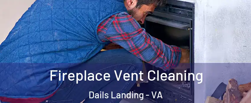 Fireplace Vent Cleaning Dails Landing - VA