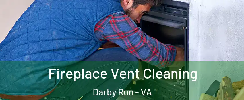 Fireplace Vent Cleaning Darby Run - VA
