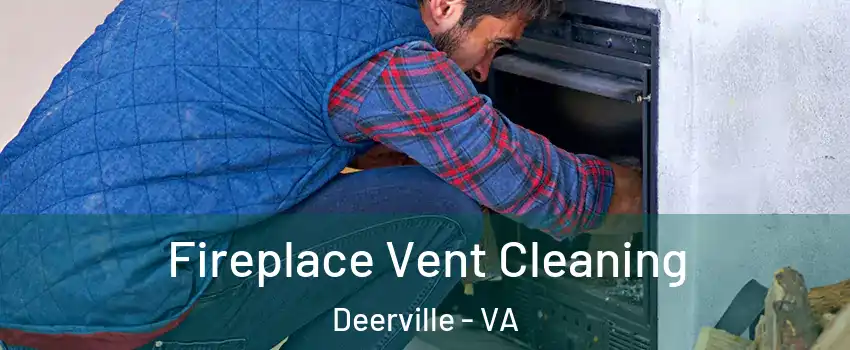 Fireplace Vent Cleaning Deerville - VA