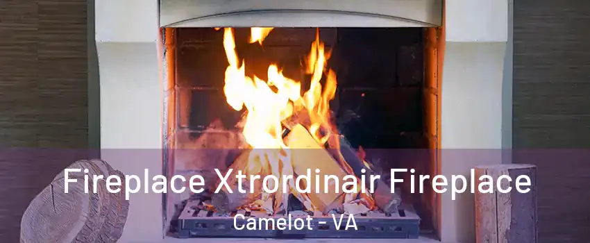 Fireplace Xtrordinair Fireplace Camelot - VA