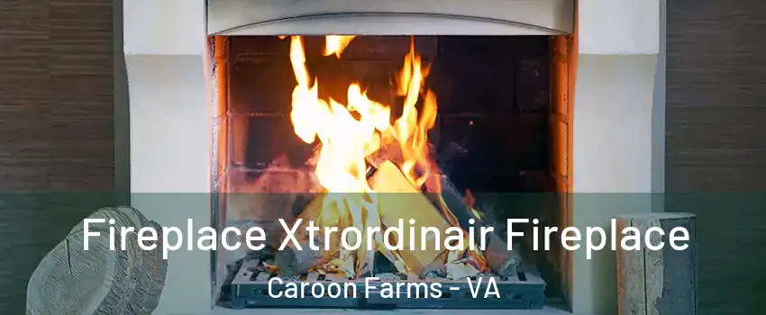 Fireplace Xtrordinair Fireplace Caroon Farms - VA