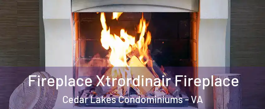 Fireplace Xtrordinair Fireplace Cedar Lakes Condominiums - VA