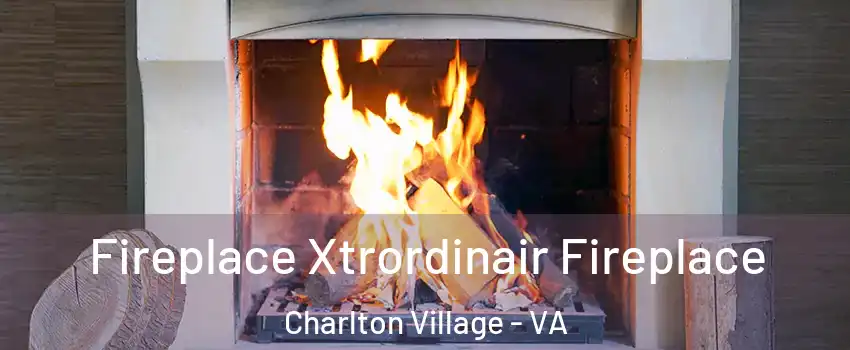 Fireplace Xtrordinair Fireplace Charlton Village - VA